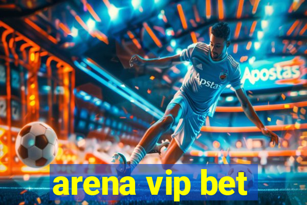 arena vip bet